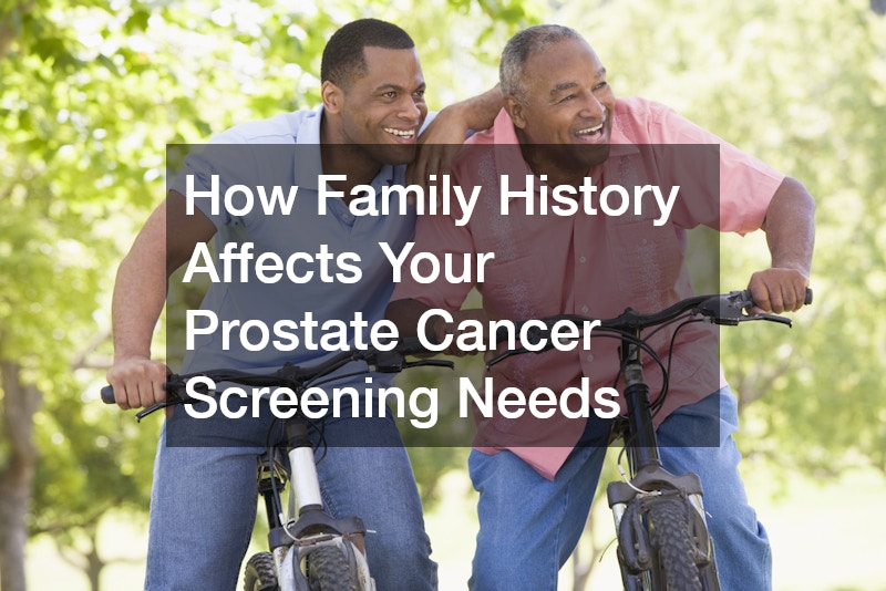 How Family History Affects Your Prostate Cancer Screening Needs